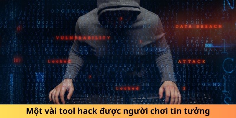 Một vài tool hack được người chơi tin tưởng